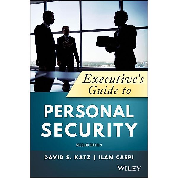 Executive's Guide to Personal Security, David A. Katz, Ilan Caspi