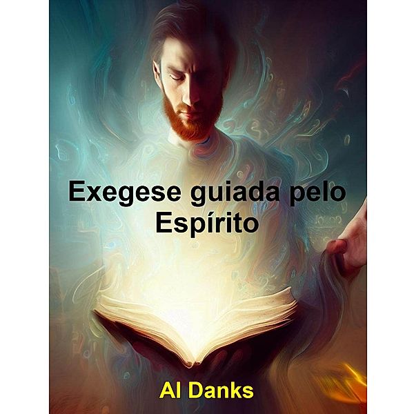 Exegese guiada pelo Espírito, Al Danks