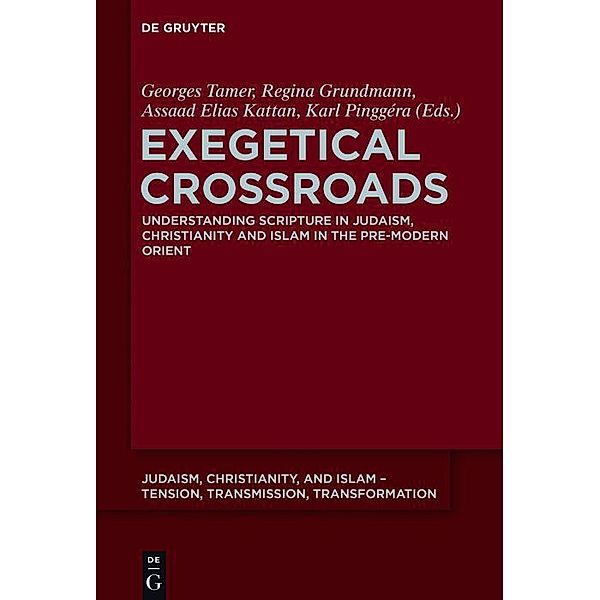 Exegetical Crossroads / Judaism, Christianity, and Islam - Tension, Transmission, Transformation Bd.8