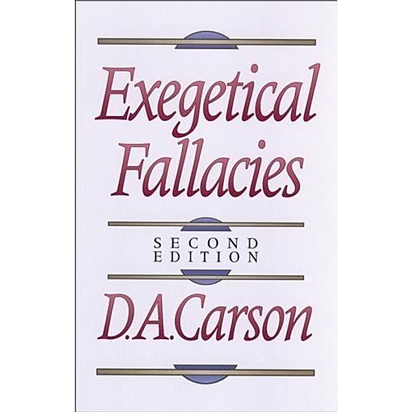 Exegetical Fallacies, D. A. Carson