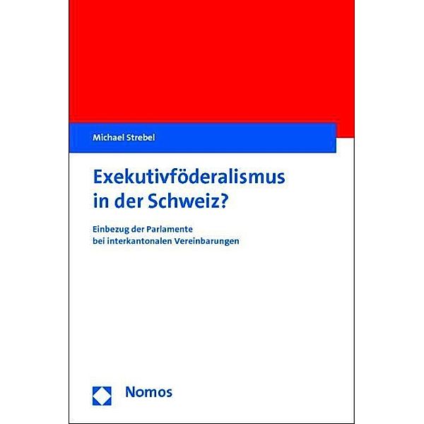 Exekutivföderalismus in der Schweiz?, Michael Strebel