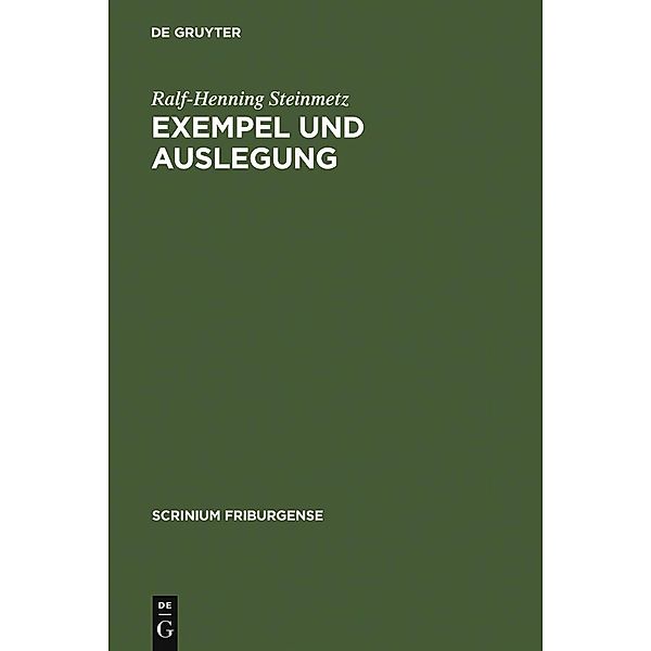 Exempel und Auslegung / Scrinium Friburgense Bd.14, Ralf-Henning Steinmetz