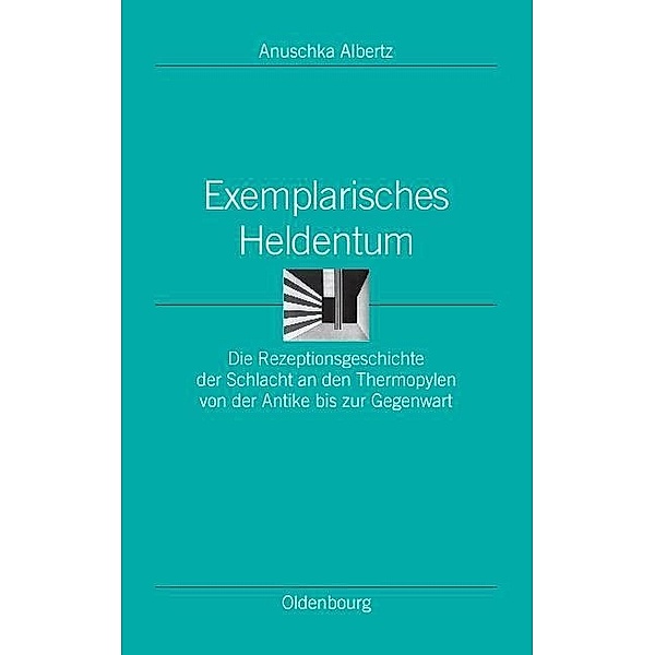 Exemplarisches Heldentum / Ordnungssysteme Bd.17, Anuschka Albertz