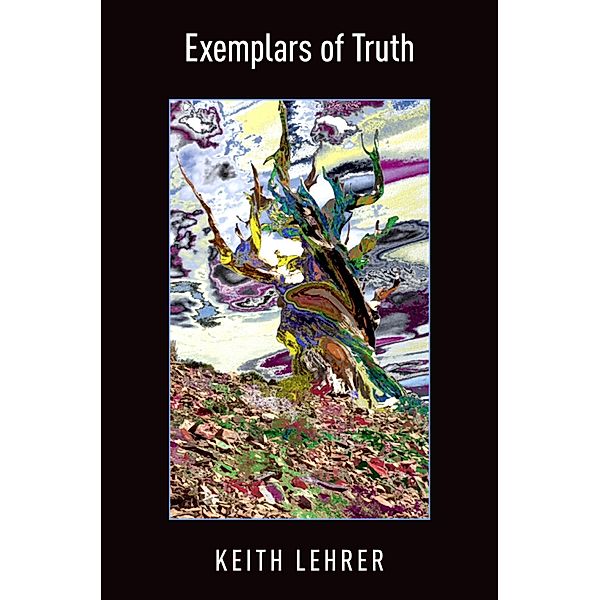 Exemplars of Truth, Keith Lehrer