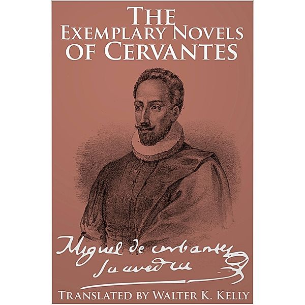 Exemplary Novels of Cervantes, Miguel De Cervantes