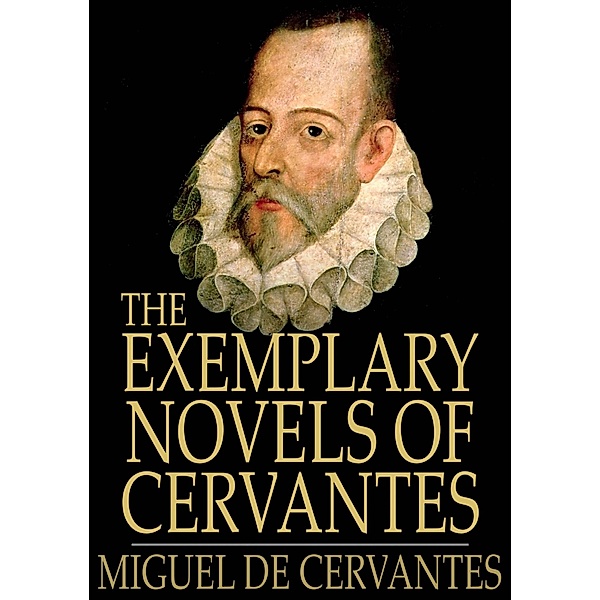 Exemplary Novels of Cervantes / The Floating Press, Miguel de Cervantes