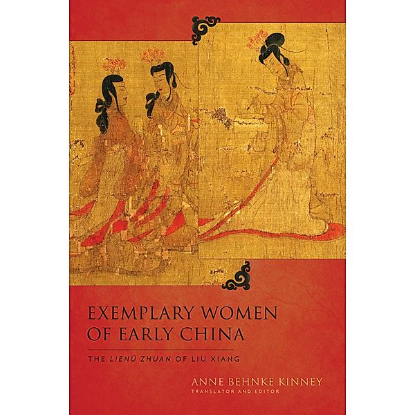 Exemplary Women of Early China / Translations from the Asian Classics, Xiang Liu