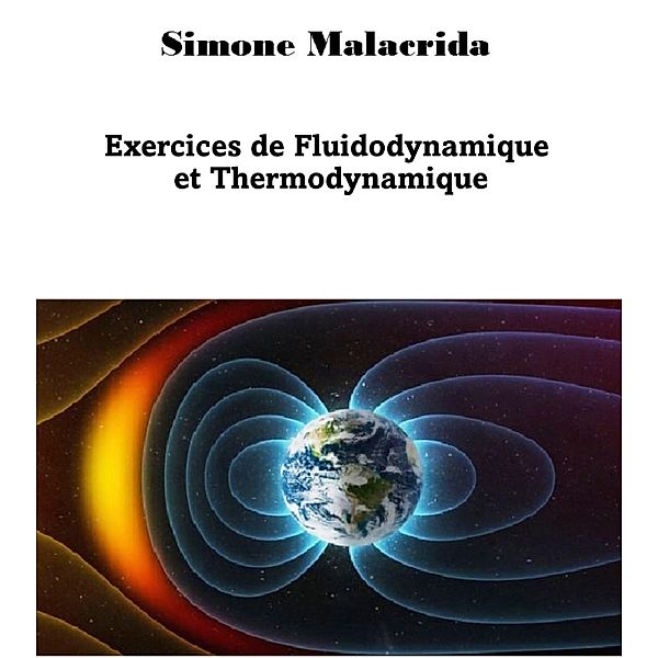 Exercices de Fluidodynamique et Thermodynamique, Simone Malacrida