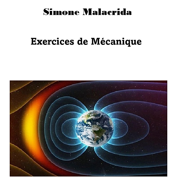 Exercices de Mécanique, Simone Malacrida