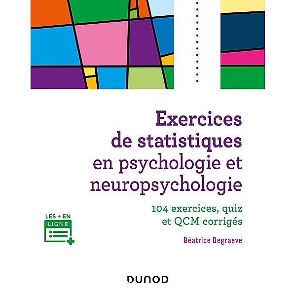 Exercices de statistiques en psychologie et neuropsychologie / Psychologie sociale, Béatrice Degraeve
