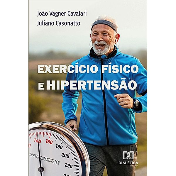Exercício Físico e Hipertensão, João Vagner Cavalari, Juliano Casonatto