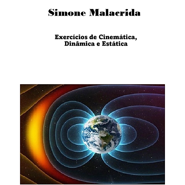 Exercícios de Cinemática, Dinâmica e Estática, Simone Malacrida