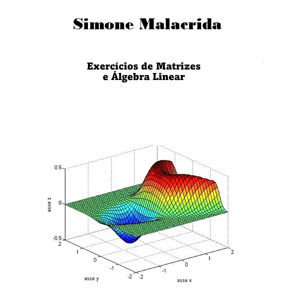 Exercícios de Matrizes e Álgebra Linear, Simone Malacrida