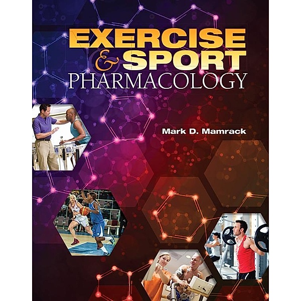 Exercise and Sport Pharmacology, Mark D. Mamrack