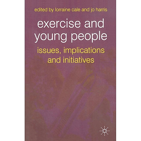 Exercise and Young People, Lorraine Cale, Jo Harris