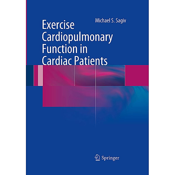 Exercise Cardiopulmonary Function in Cardiac Patients, Michael S. Sagiv