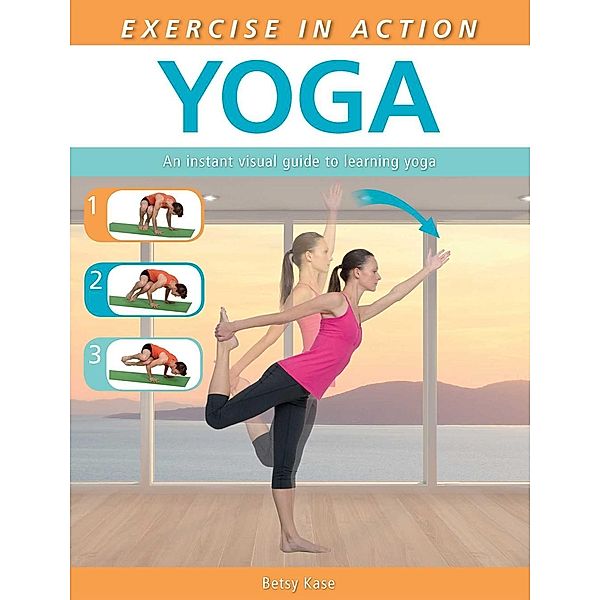 Exercise in Action: Yoga, Betsy Kase
