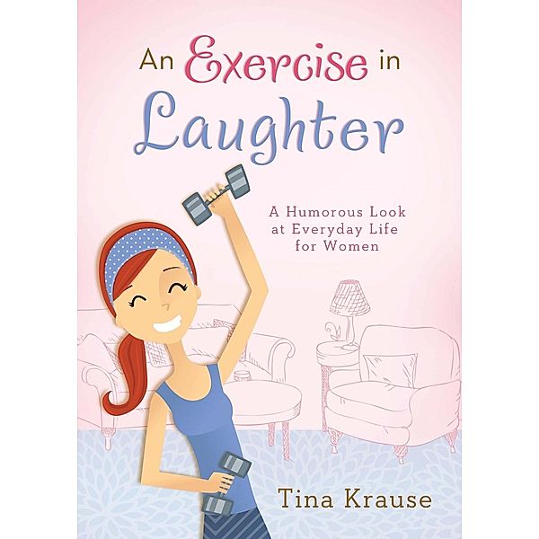Exercise in Laughter, Tina Krause