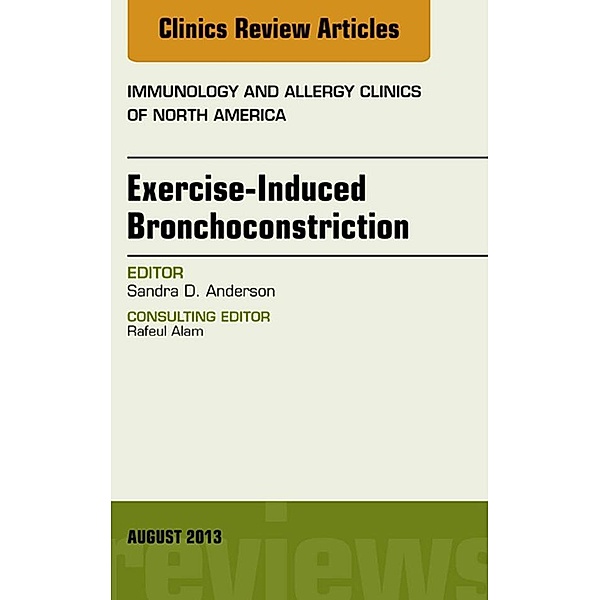Exercise-Induced Bronchoconstriction, An Issue of Immunology and Allergy Clinics, Sandra Anderson