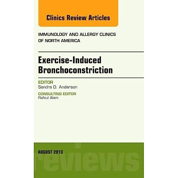 Exercise-Induced Bronchoconstriction, An Issue of Immunology and Allergy Clinics, Sandra Anderson