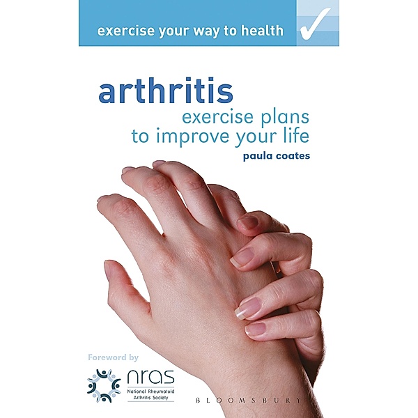 Exercise your way to health: Arthritis, Paula Coates