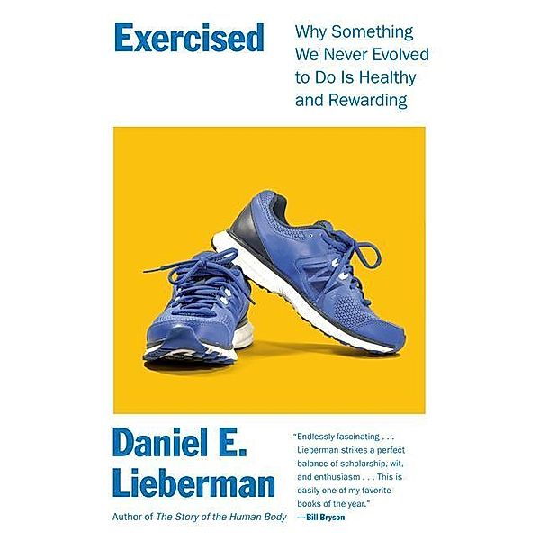 Exercised, Daniel Lieberman