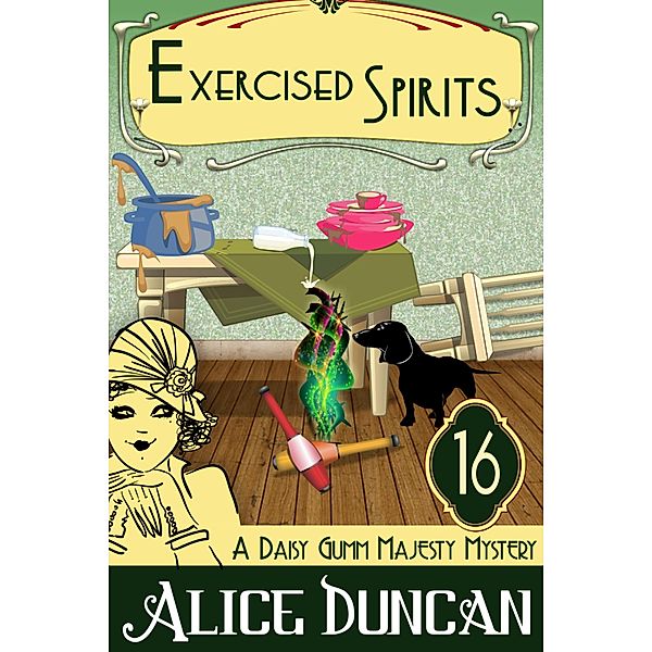 Exercised Spirits (A Daisy Gumm Majesty Mystery, Book 16), Alice Duncan