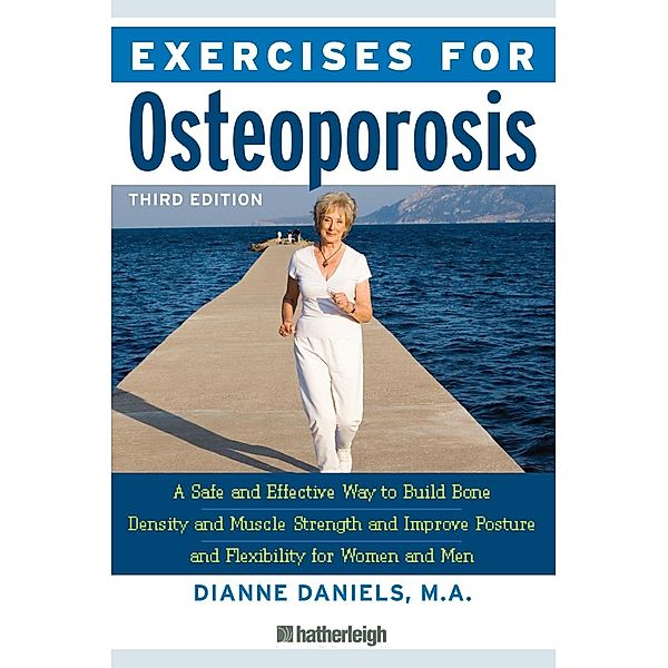 Exercises for Osteoporosis, Third Edition / Exercises for Bd.7, Dianne Daniels