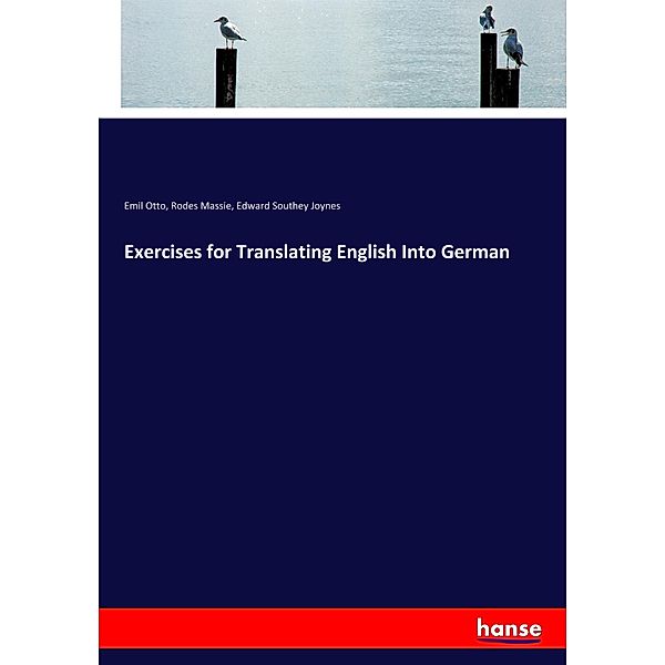 Exercises for Translating English Into German, Emil Otto, Rodes Massie, Edward Southey Joynes