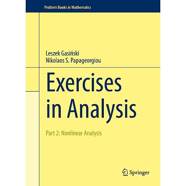 Exercises in Analysis / Problem Books in Mathematics, Leszek Gasinski, Nikolaos S. Papageorgiou