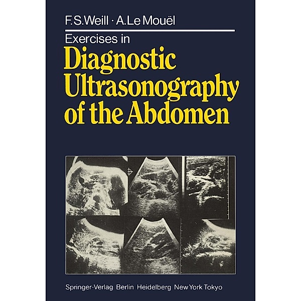 Exercises in Diagnostic Ultrasonography of the Abdomen, F. S. Weill, A. LeMouel