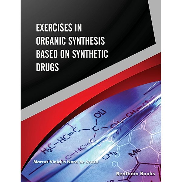 Exercises in Organic Synthesis Based on Synthetic Drugs, Marcus Vinícius Nora de Souza