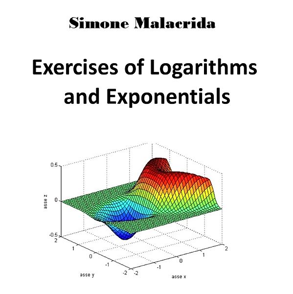 Exercises of Logarithms and Exponentials, Simone Malacrida