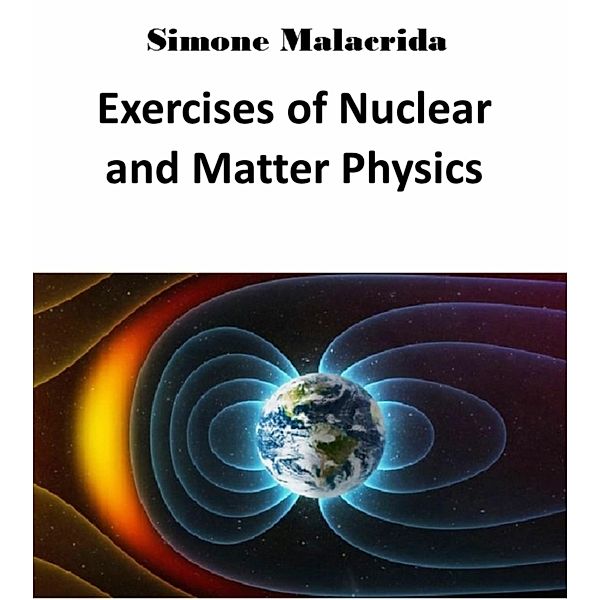 Exercises of Nuclear and Matter Physics, Simone Malacrida