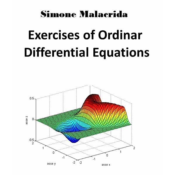 Exercises of Ordinary Differential Equations, Simone Malacrida