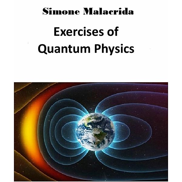 Exercises of Quantum Physics, Simone Malacrida