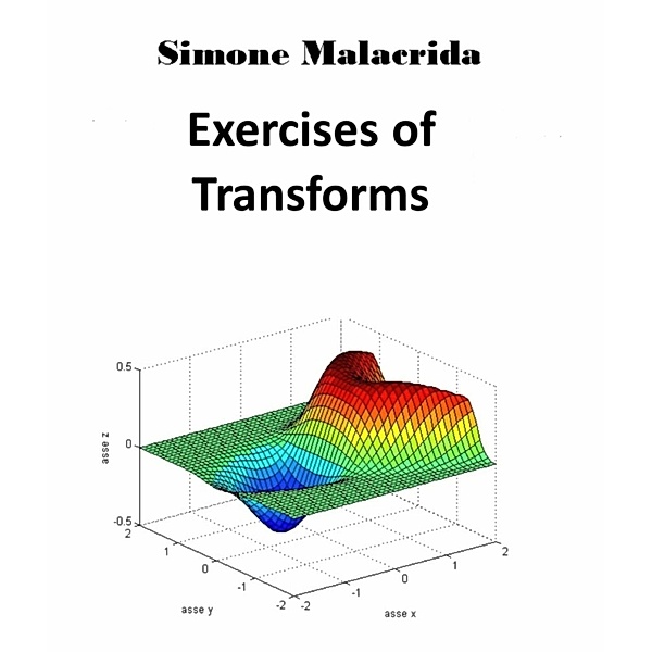 Exercises of Transforms, Simone Malacrida