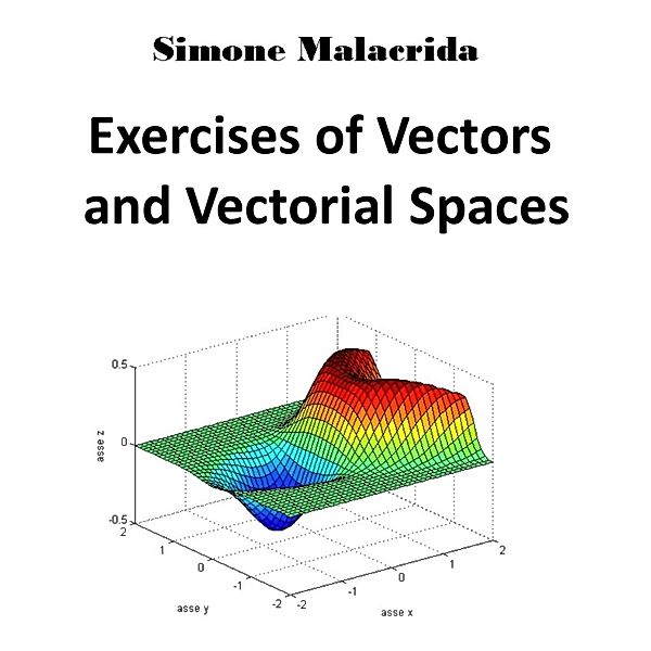 Exercises of Vectors and Vectorial Spaces, Simone Malacrida