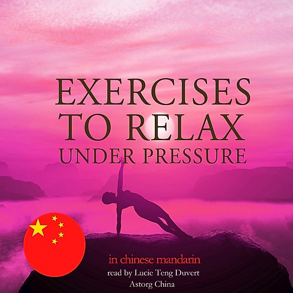 Exercises to relax under pressure in chinese mandarin, Fred Garnier