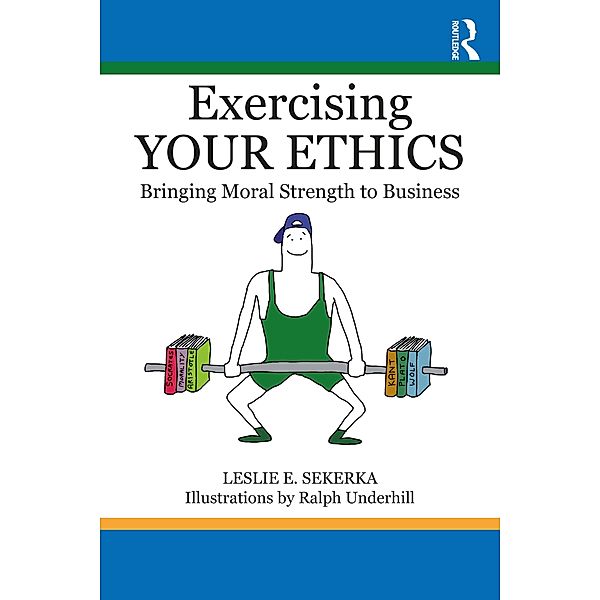 Exercising Your Ethics, Leslie E. Sekerka