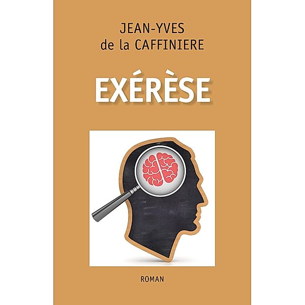 Exerese / Librinova, de la CAFFINIERE Jean-Yves de la CAFFINIERE