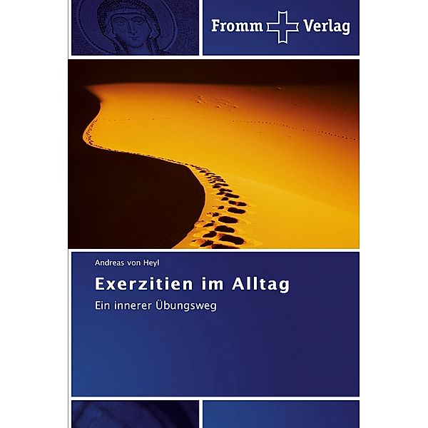 Exerzitien im Alltag, Andreas von Heyl