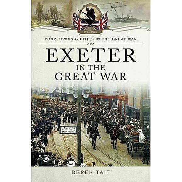 Exeter in the Great War, Derek Tait