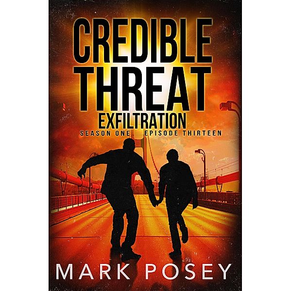 Exfiltration (Credible Threat, #13) / Credible Threat, Mark Posey