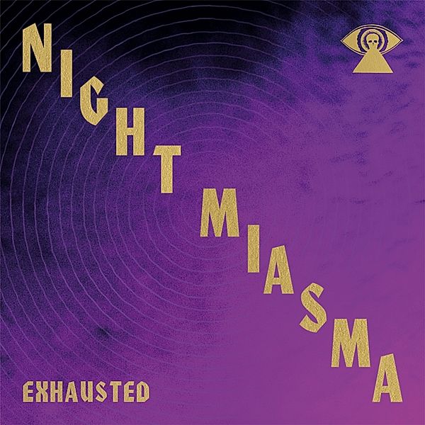 Exhausted, Night Miasma