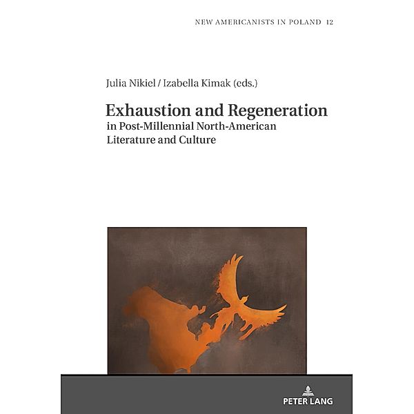Exhaustion and Regeneration in Post-Millennial North-American Literature and Culture