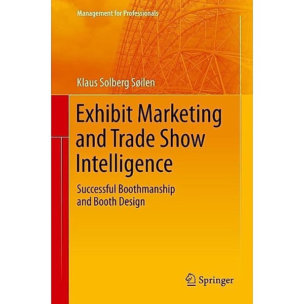 Exhibit Marketing and Trade Show Intelligence / Management for Professionals, Klaus Solberg Söilen
