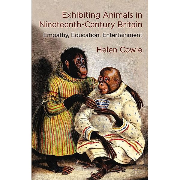 Exhibiting Animals in Nineteenth-Century Britain, H. Cowie