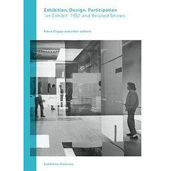 Exhibition, Design, Participation: ,an Exhibit' 1957 and Related Shows