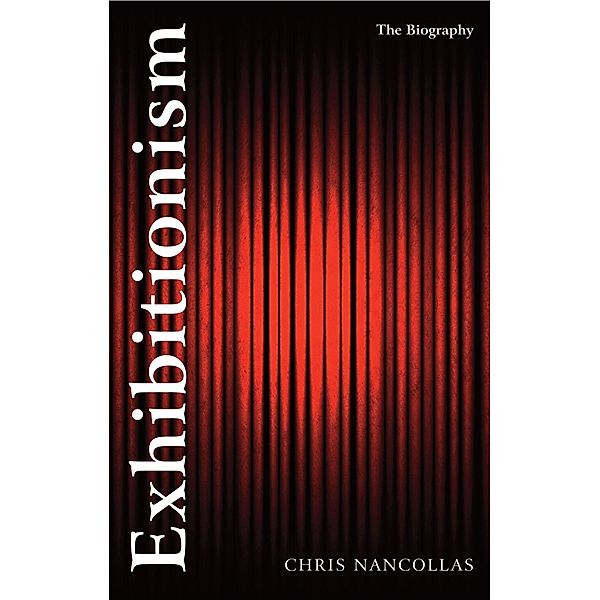 Exhibitionism: The Biography, Chris Nancollas